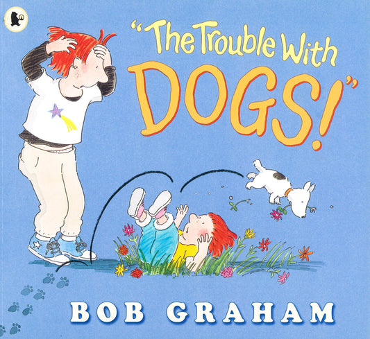 The Trouble With Dogs!