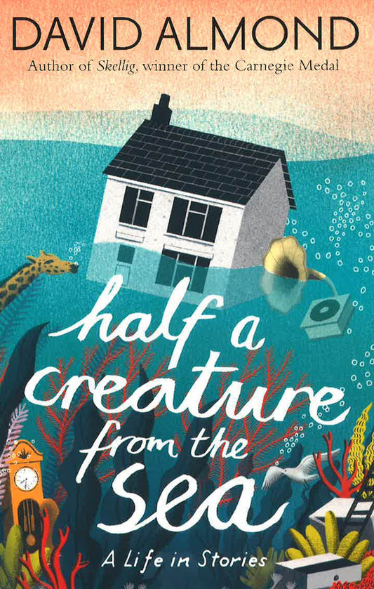Half A Creature From The Sea: A Life In Stories
