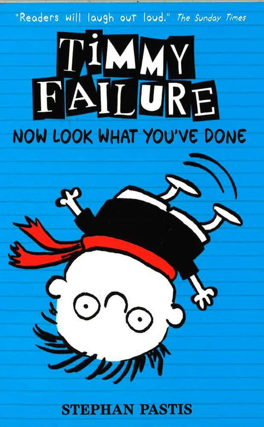 Timmy Failure: Now Look What You'Ve Done