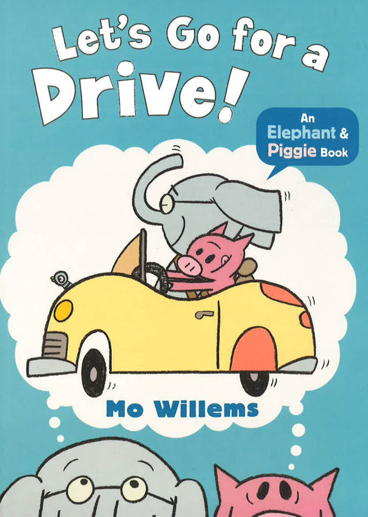 Elephant & Piggie: Let’S Go For A Drive