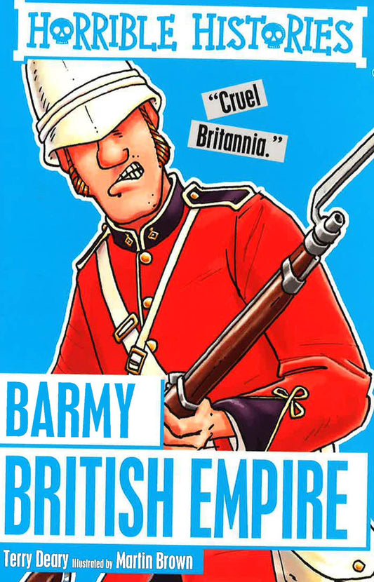 Horrible Histories: Barmy British Empire - Scholastic