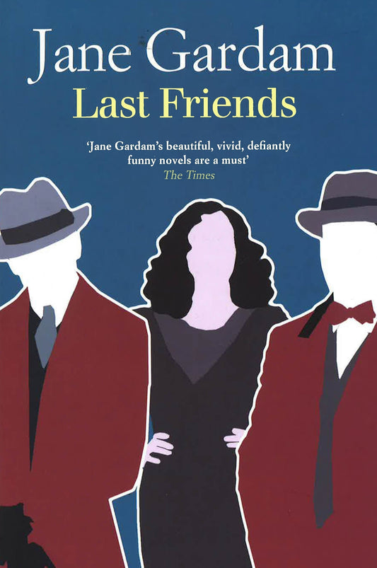 Last Friends (Old Filth Trilogy, Bk. 3)