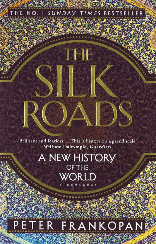 The Silk Roads: A New History Of The World