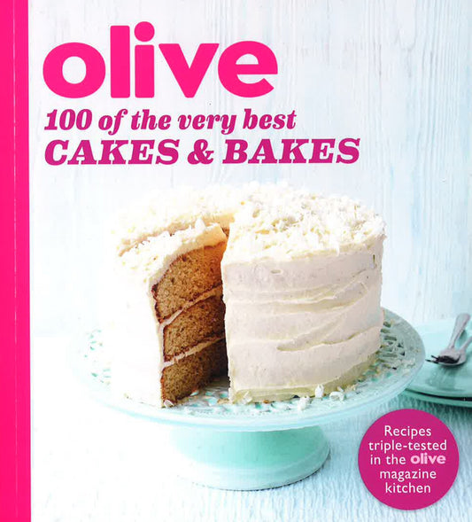 100 Of The Very Best Cakes And Bakes: Olive