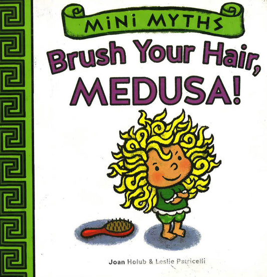 Mini Myths: Brush Your Hair, Medusa!