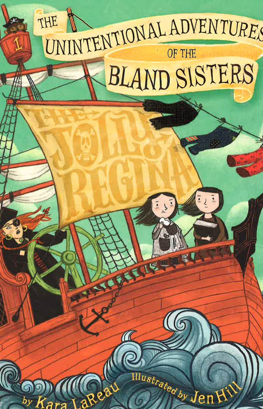 The Jolly Regina (The Unintentional Adventures Of The Bland Sisters Bk. 1)