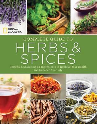 National Geographic Complete Guide To Herbs And Spices: R