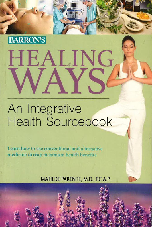 Healing Ways: An Integrative Health Sourcebook