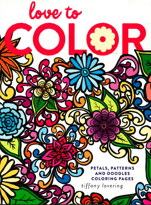 Love To Color: Petals, Patterns And Doodles Coloring Pages