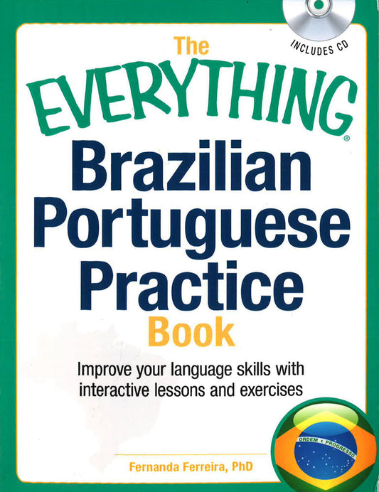 The Everything Brazilian Portuguese Practice Book: Improve your language skills with inteactive lessons and exercises
