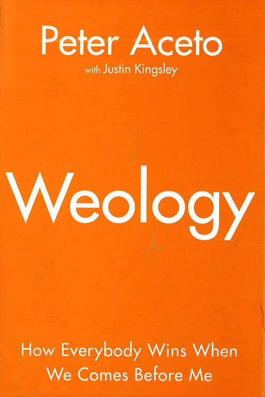 *Weology: How Everybody Wins When We Comes Before Me