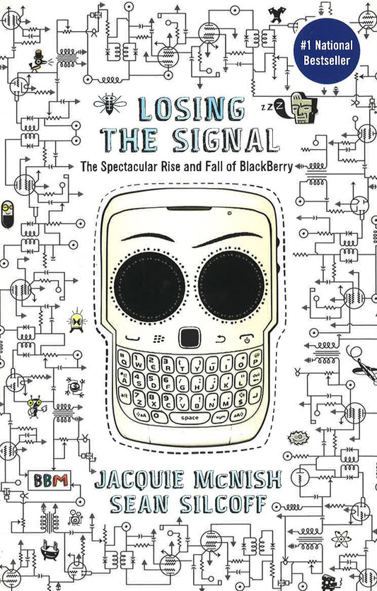 *Losing The Signal: The Spectacular Rise And Fall Of The Blackberry