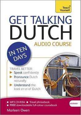 Get Talking Dutch in Ten Days Beginner Audio Course: (Audio Pack) the Essential Introduction to Speaking and Understanding