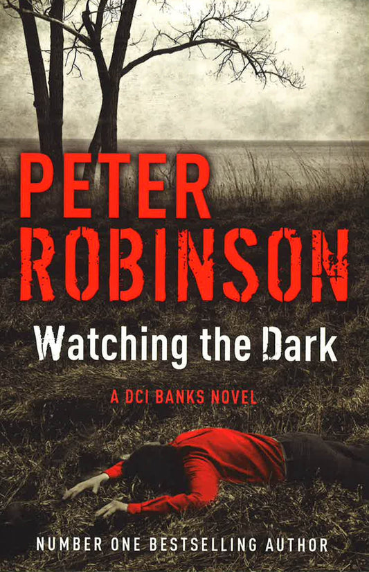 Robinson: Watching The Dark: A Dci Banks Mystery