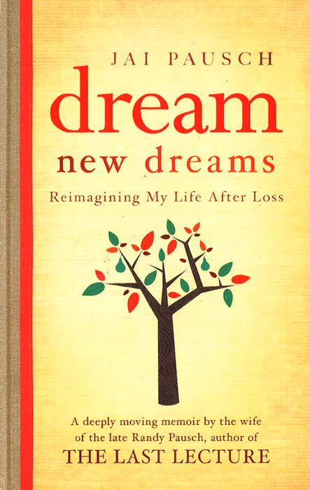 Dream New Dreams: Reimagining My Life After Loss