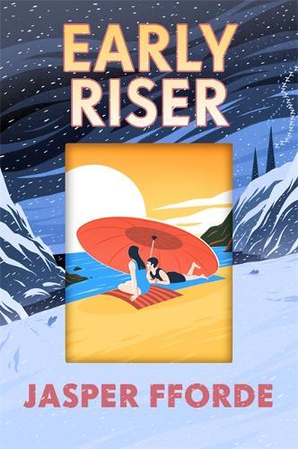 Early Riser: The Standalone Novel From The Number One Bestselling Author