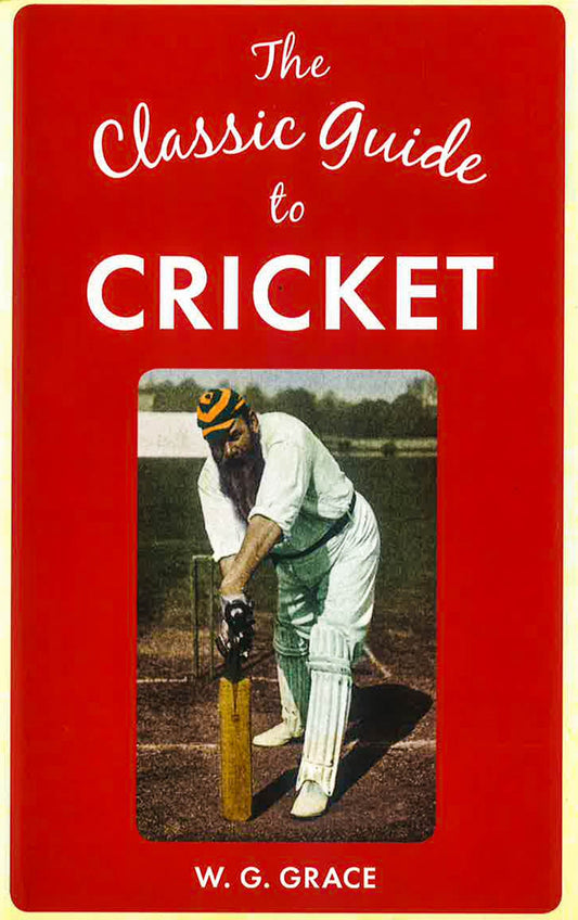 The Classic Guide To Cricket