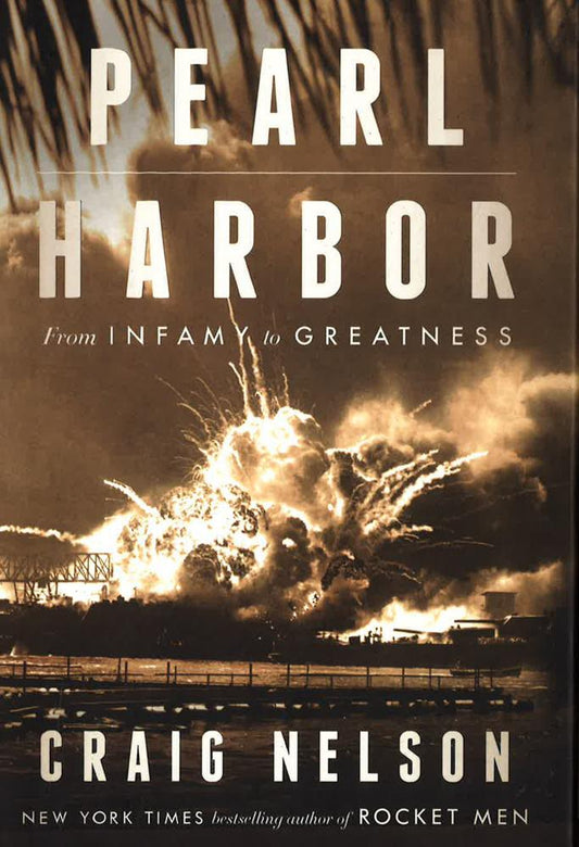 Pearl Harbor: From Infamy To Greatness (Hb)
