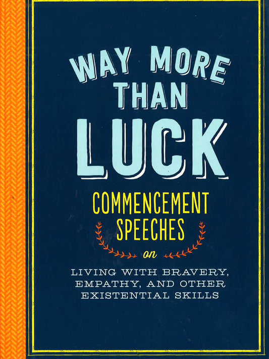 Way More Than Luck