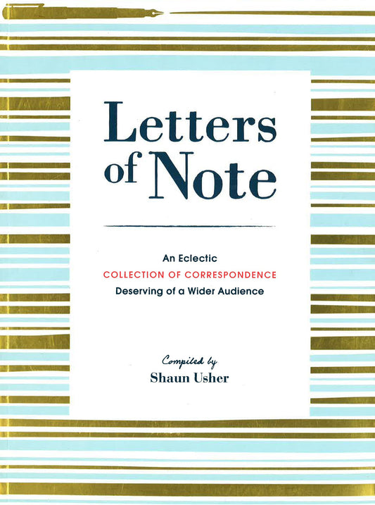 Letters Of Note An Eclectic Collection Of Correspon
