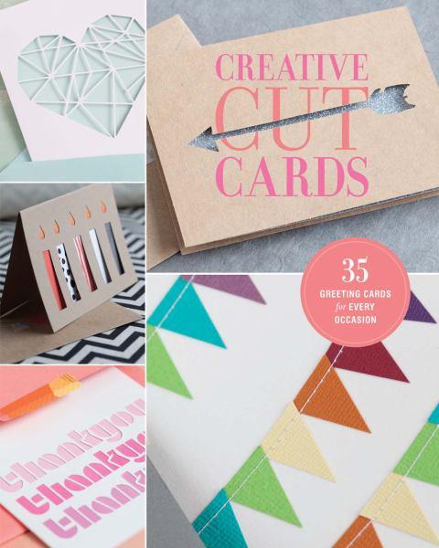 Creative Cut Cards: 35 Greeting Cards For Every Occasion