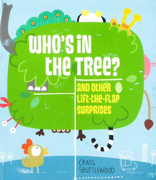 Who's In The Tree?: And Other Lift-The-Flap Surprises (Hb)
