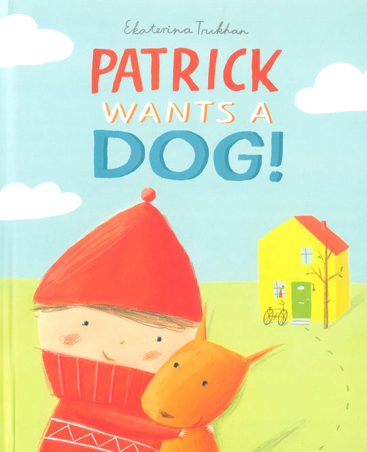 Patrick Wants A Dog! (Hb)