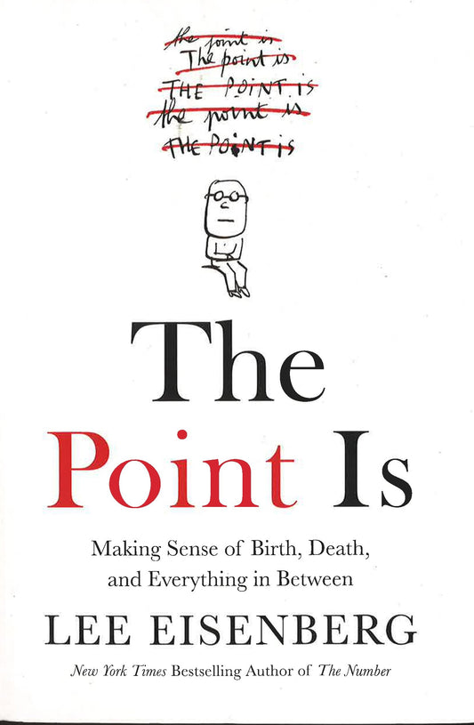 The Point Is: Making Sense Of Birth, Death, And Everything In Between (Hb)