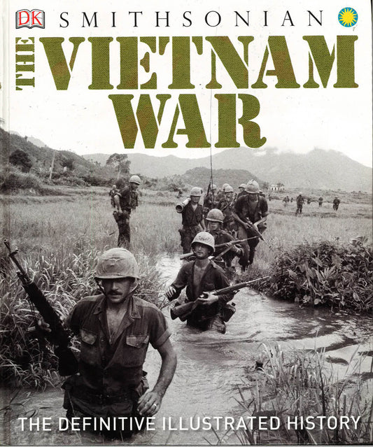 The Vietnam War : The Definitive Illustrated History