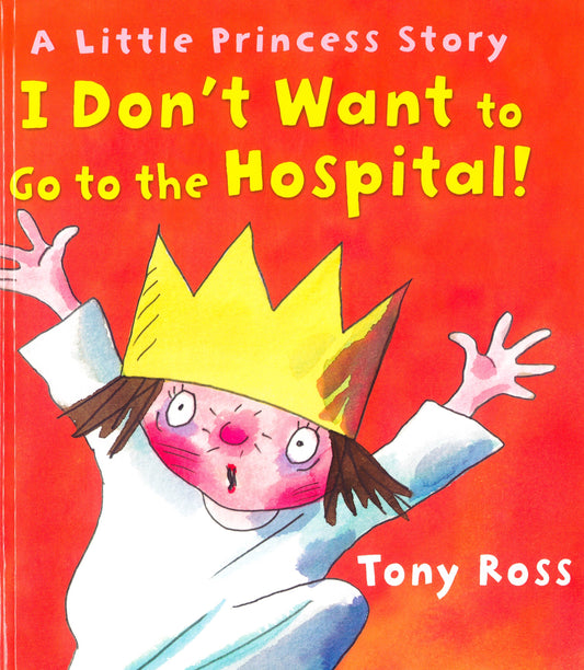 I Don't Want To Go To The Hospital! (Hb)