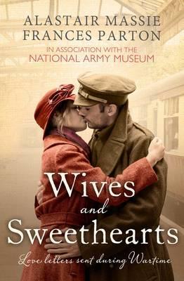Wives and Sweethearts: Love Letters Sent During Wartime