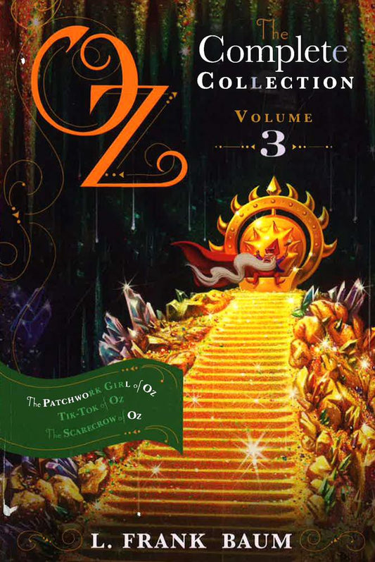 Oz, The Complete Collection: The Patchwork Girl Of Oz, Tik-Tok Of Oz, The Scarecrow Of Oz, Vol. 3: Volume 3 (Oz Bind Up)