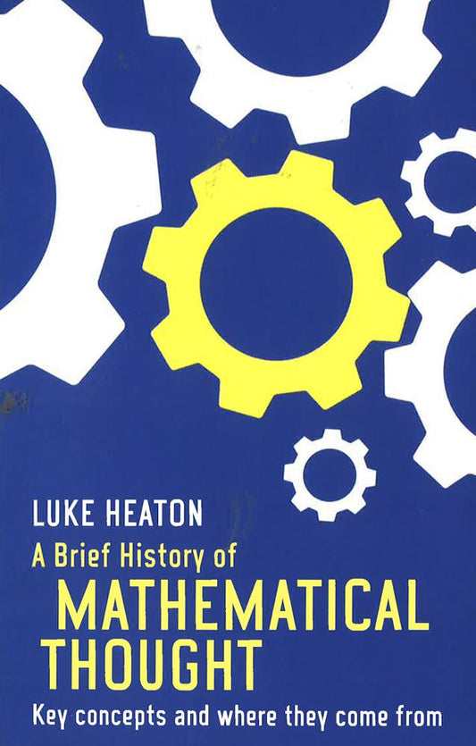 A Brief History Of Mathematical Thought
