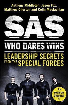 Sas: Who Dares Wins : Leadership Secrets From The Special Forces