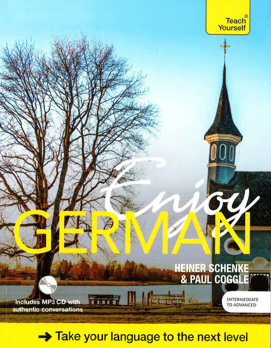 Enjoy German Intermediate To Upper Intermediate Course: Improve Your Fluency And Communicate With Ease