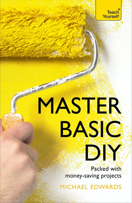 Master Basic Diy: Teach Yourself