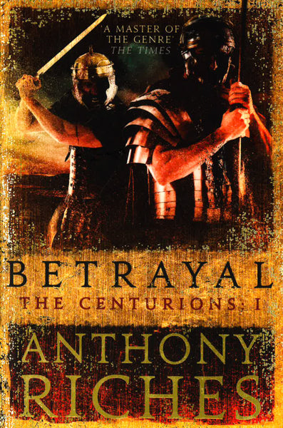 Betrayal: The Centurions I