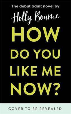 How Do You Like Me Now?