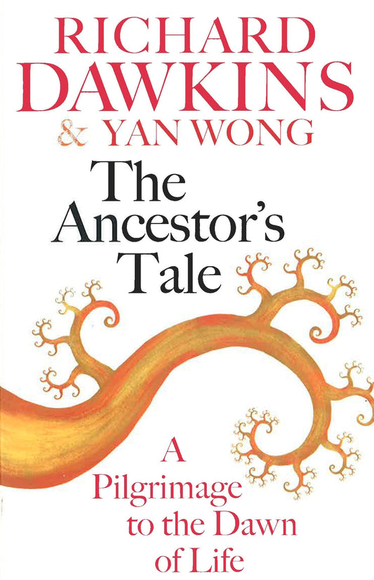 The Ancestor's Tale: A Pilgrimage To The Dawn Of Life