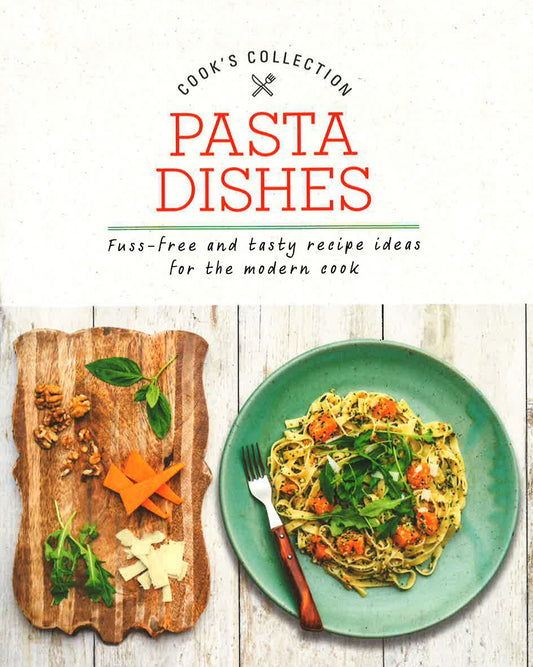 COOK'S COLLECTION: PASTA DISHES