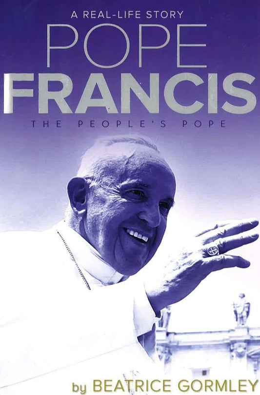 Pope Francis: The People's Pope (A Real-Life Story)
