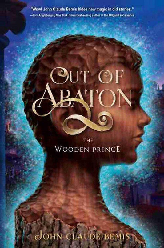 Out Of Abaton, Book 1 The Wooden Prince