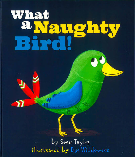 What A Naughty Bird! (Hb)