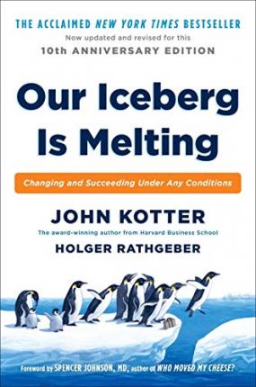 Our Iceberg is Melting: Changing and Succeeding Under Any Conditions