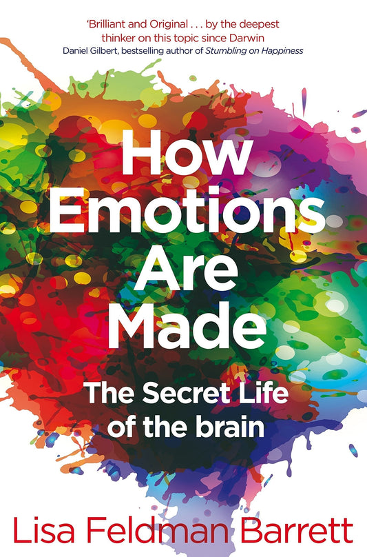 How Emotions Are Made : The Secret Life Of The Brain