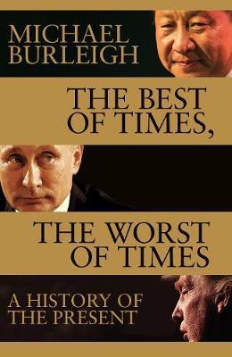 The Best Of Times, The Worst Of Times: A History Of Now