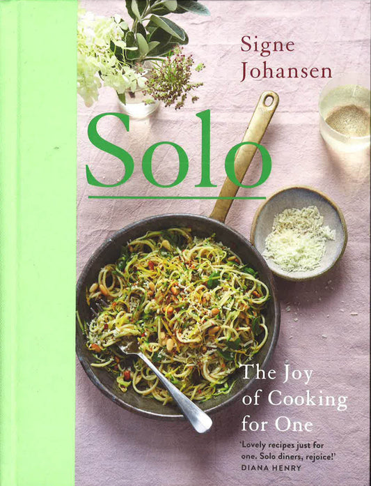 Solo- The Joy Of Cooking For One