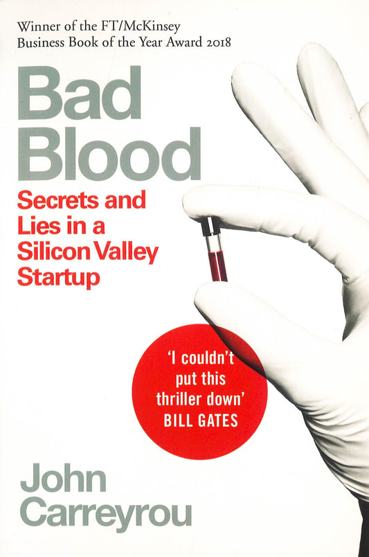 Bad Blood: Secrets and Lies in a Silicon Valley Startup