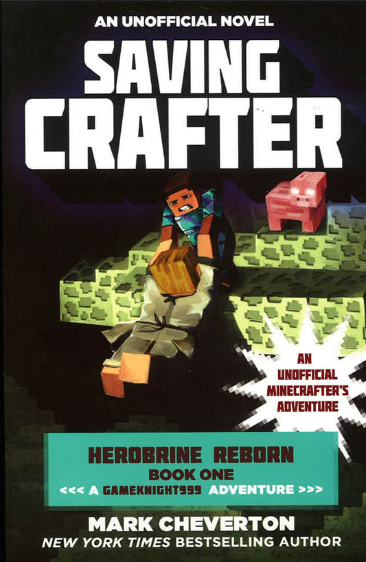 Saving Crafter: Herobrine Reborn Book One: A Gameknight999 Adventure: An Unofficial Minecrafter's Adventure