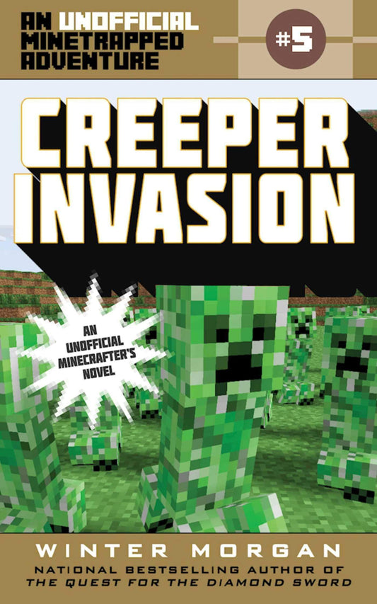 Creeper Invasion: An Unofficial Minetrapped Adventure, #5